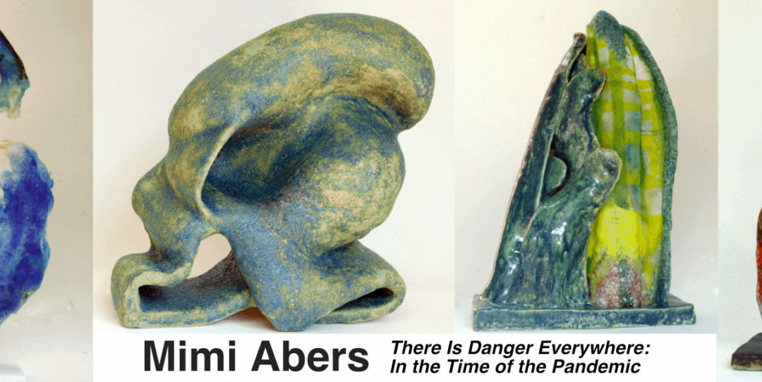 Mimi Abers: There Is Danger Everywhere: In the Time of the Pandemic